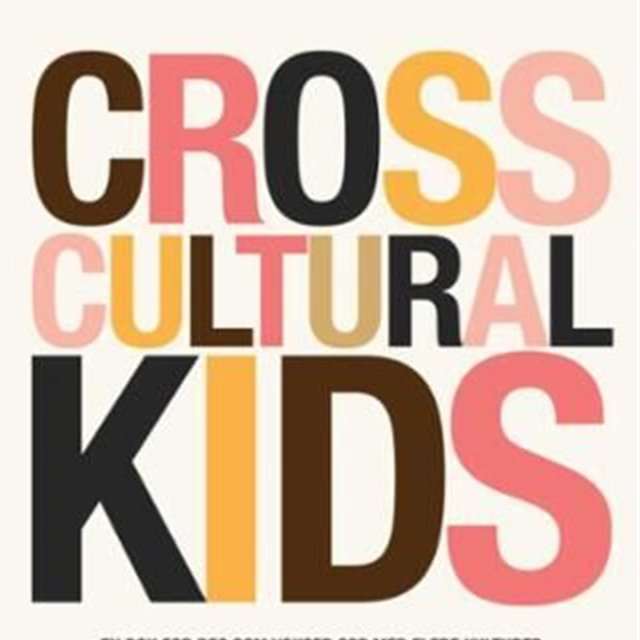 Cross cultural kids - en bok for deg som vokser opp med flere kulturer
