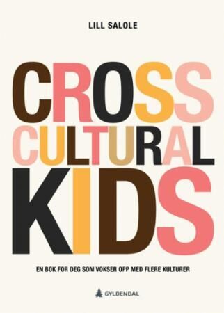Cross cultural kids - en bok for deg som vokser opp med flere kulturer